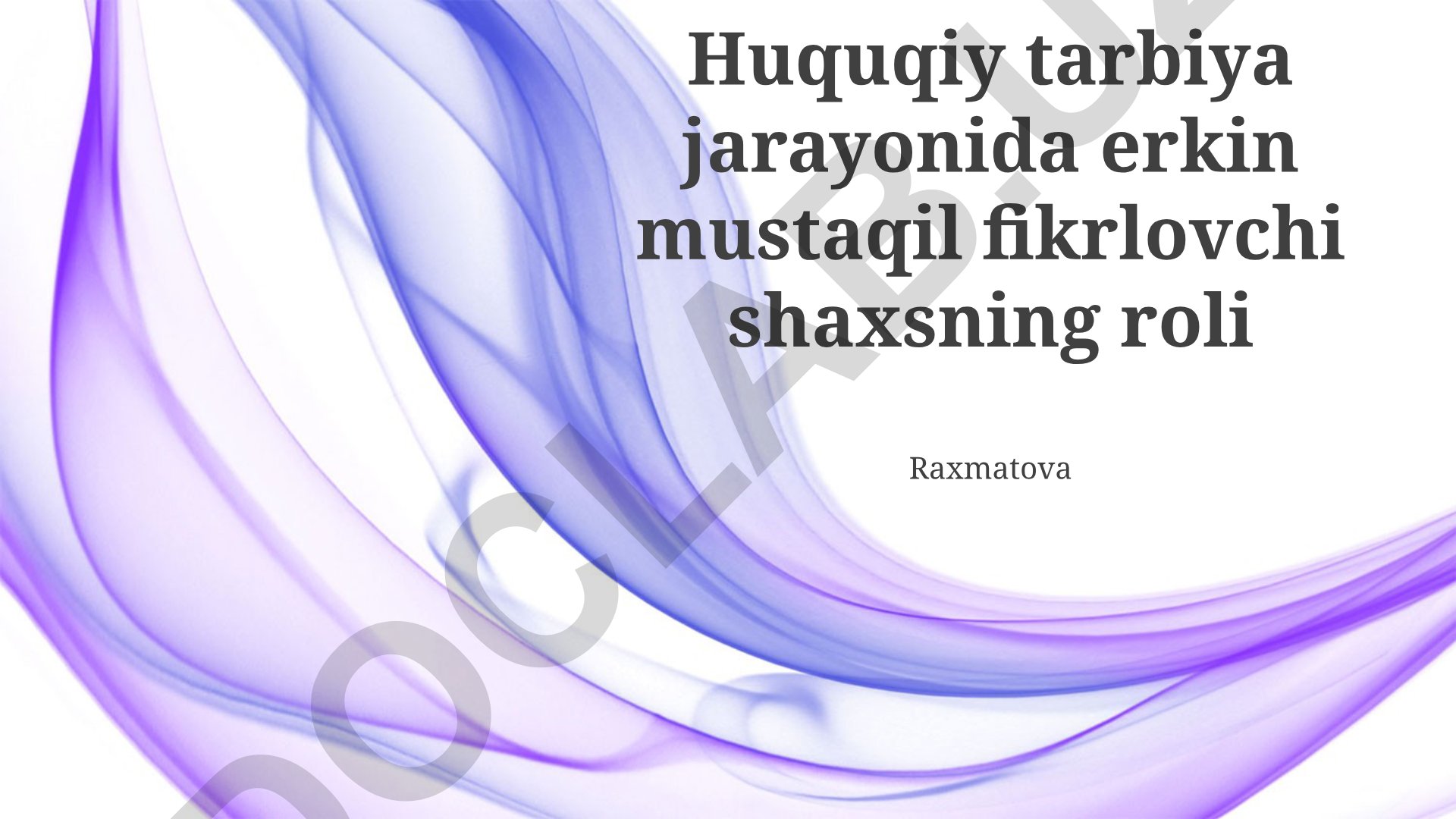 Huquqiy tarbiyada erkin mustaqil fikrlash va tanqidiy fikrlash ko'nikmalarini rivojlantirish