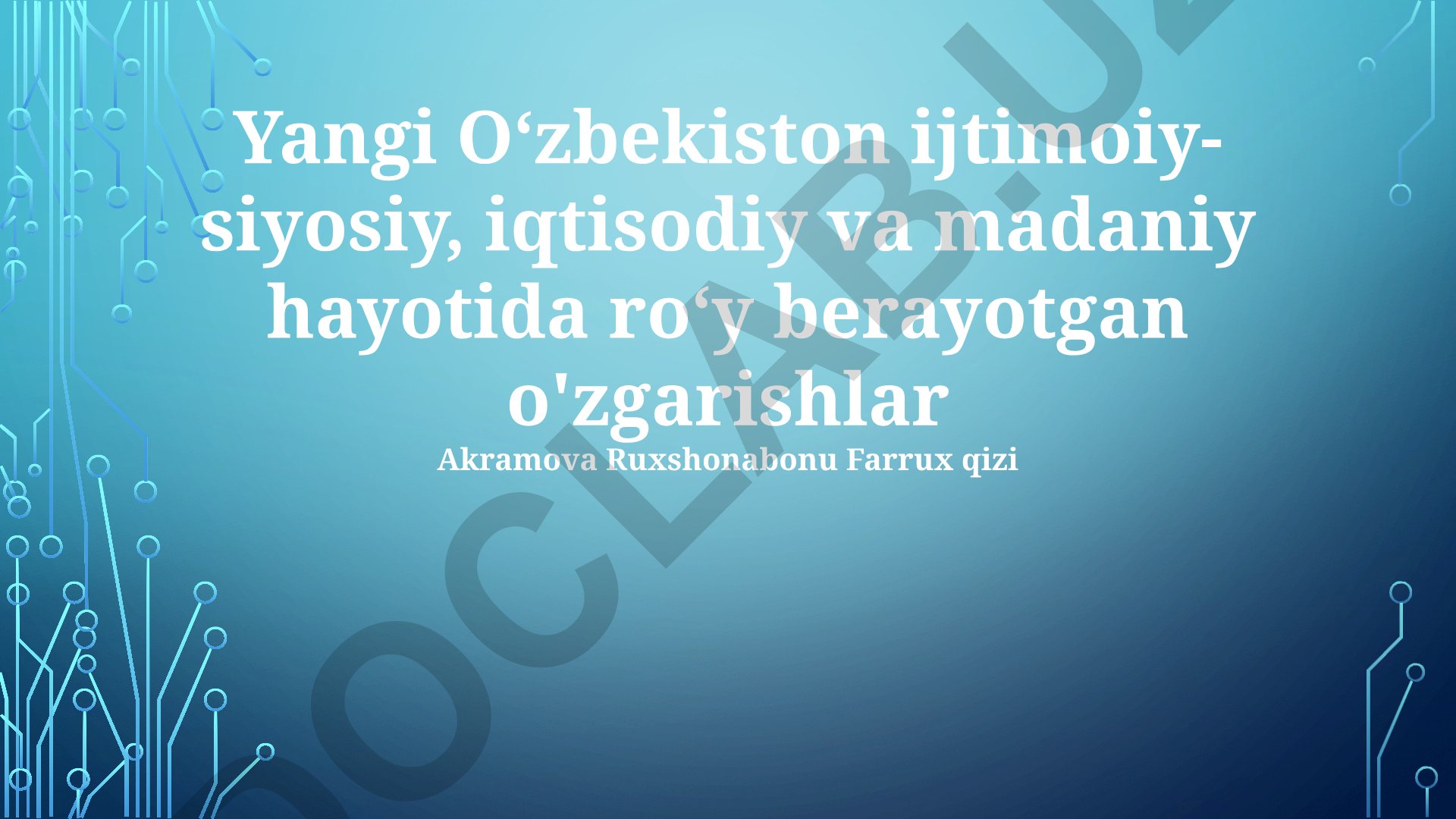 Yangi O‘zbekistonning ijtimoiy-siyosiy, iqtisodiy va madaniy hayotidagi o'zgarishlar