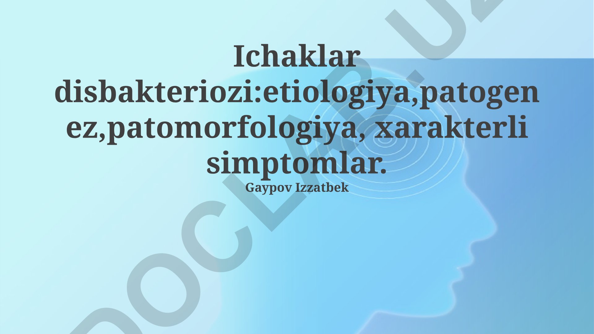 Ichaklar disbakteriozi: etiologiya, patogenez, patomorfologiya, xarakterli simptomlar