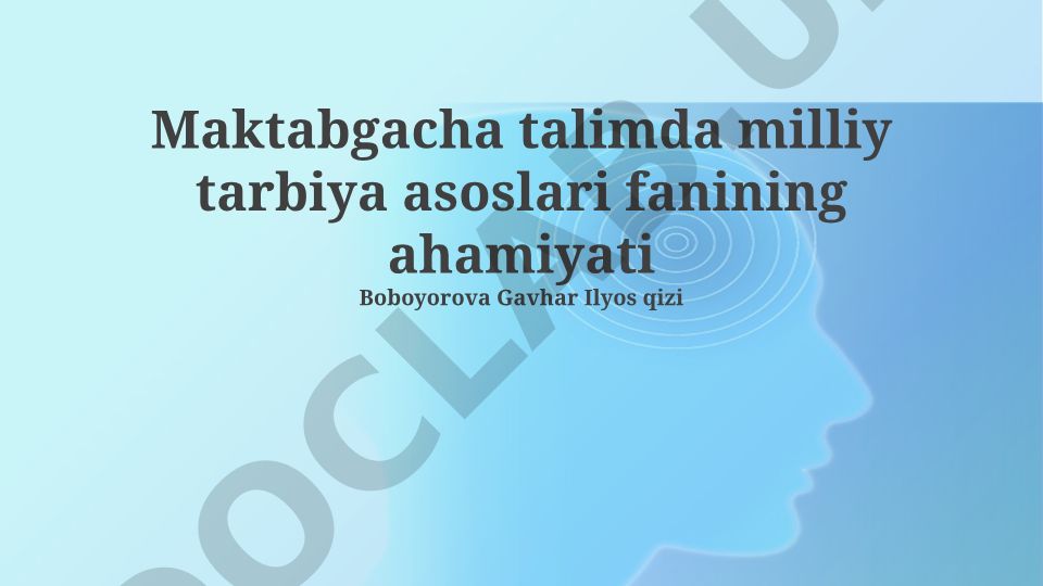 Maktabgacha talimda milliy tarbiya asoslari fanining ahamiyati