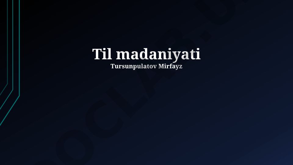 Til madaniyati: kelib chiqishi, tarkibiy elementlari va o'rganish ahamiyati