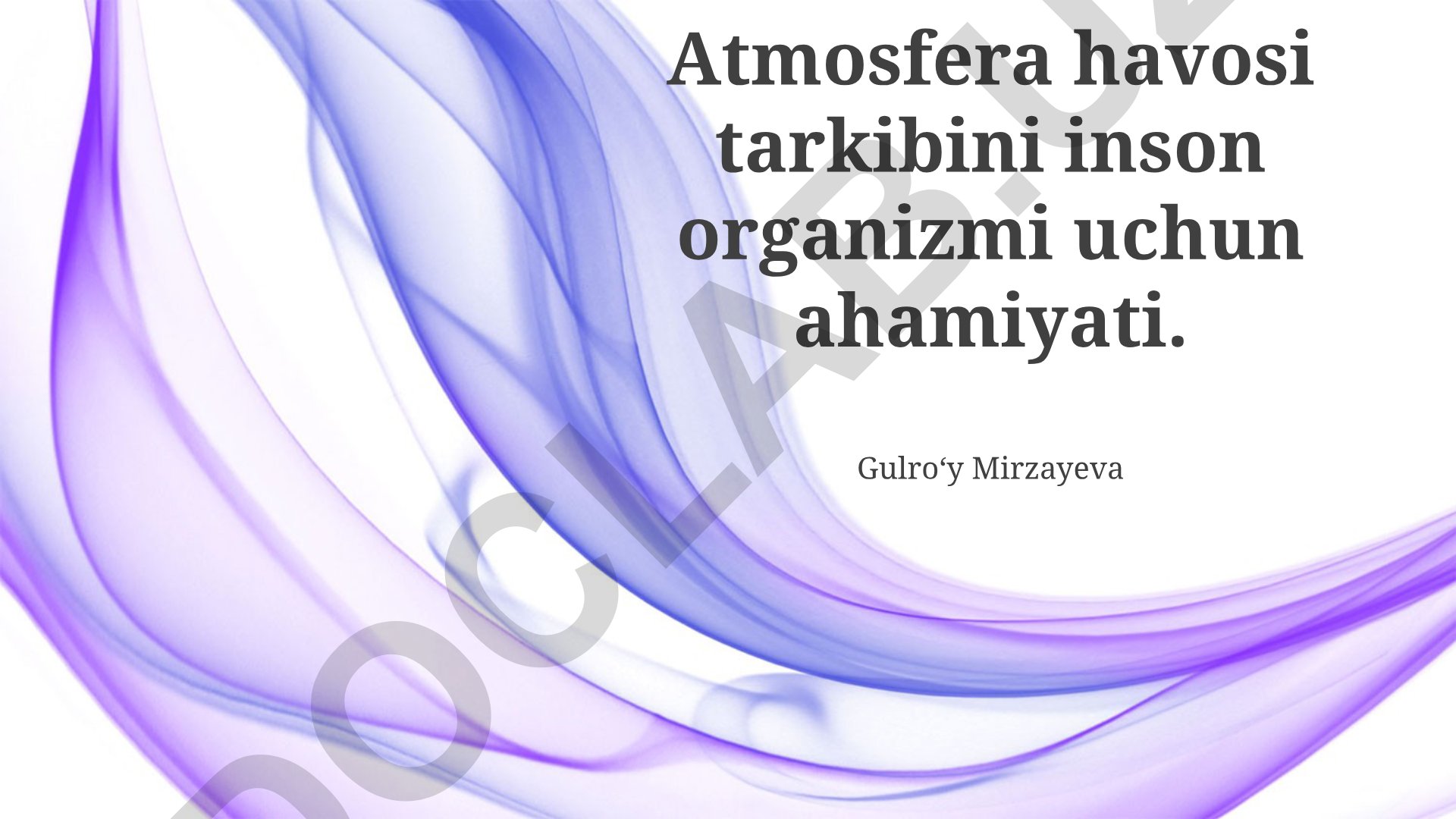 Atmosfera havosi tarkibini inson organizmi uchun ahamiyati