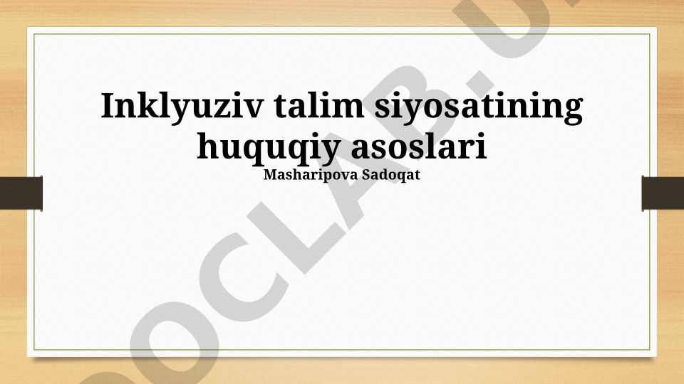 Inklyuziv talim siyosatining huquqiy asoslari