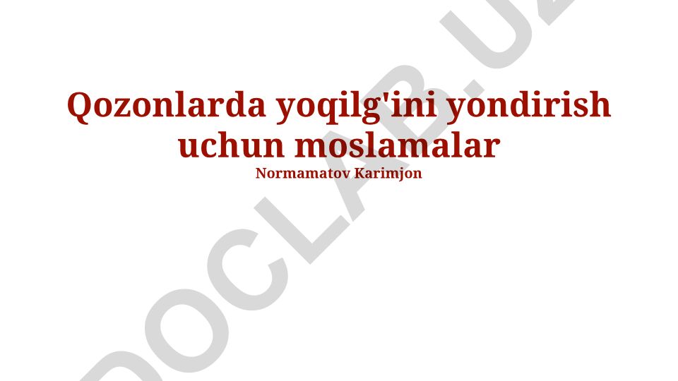 Qozonlarda yoqilg'ini yondirish uchun moslamalar va yonish jarayonlari