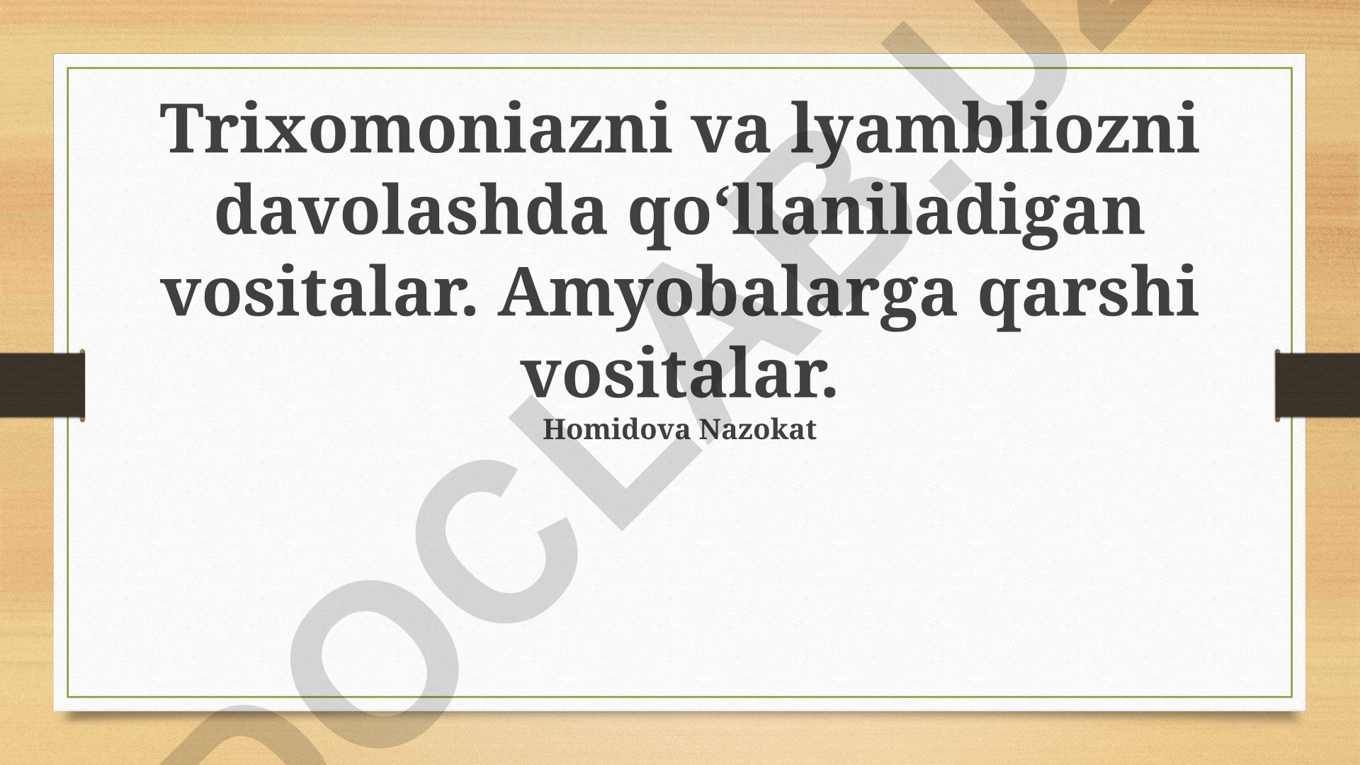 Trixomoniaz va lyambliozni davolashda qoʻllaniladigan vositalar