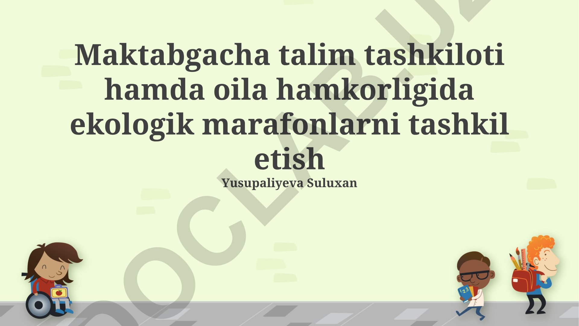 Maktabgacha talim tashkiloti hamda oila hamkorligida ekologik marafonlarni tashkil etish