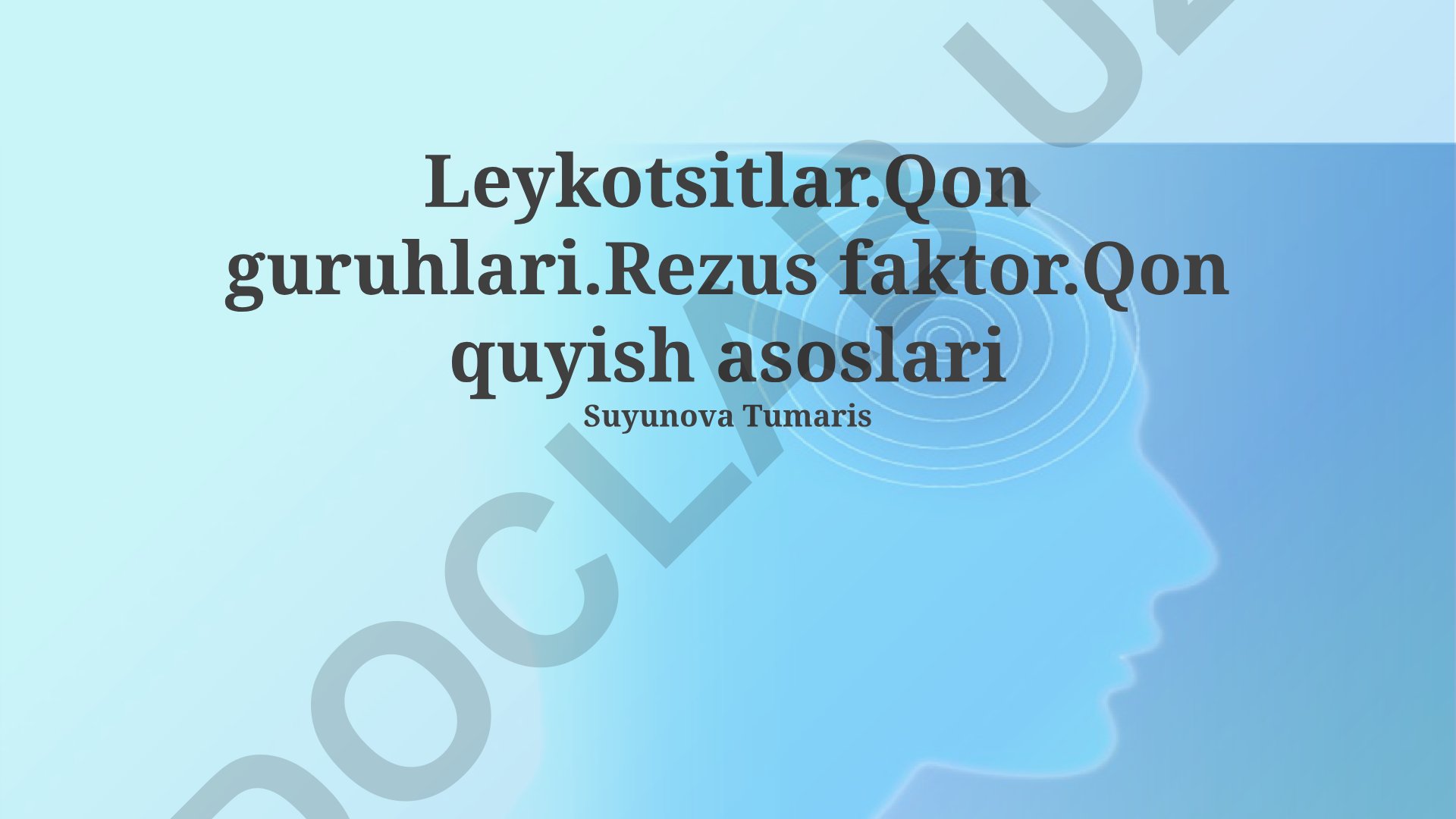 Leykotsitlar, qon guruhlari, Rezus faktor va qon quyish asoslari