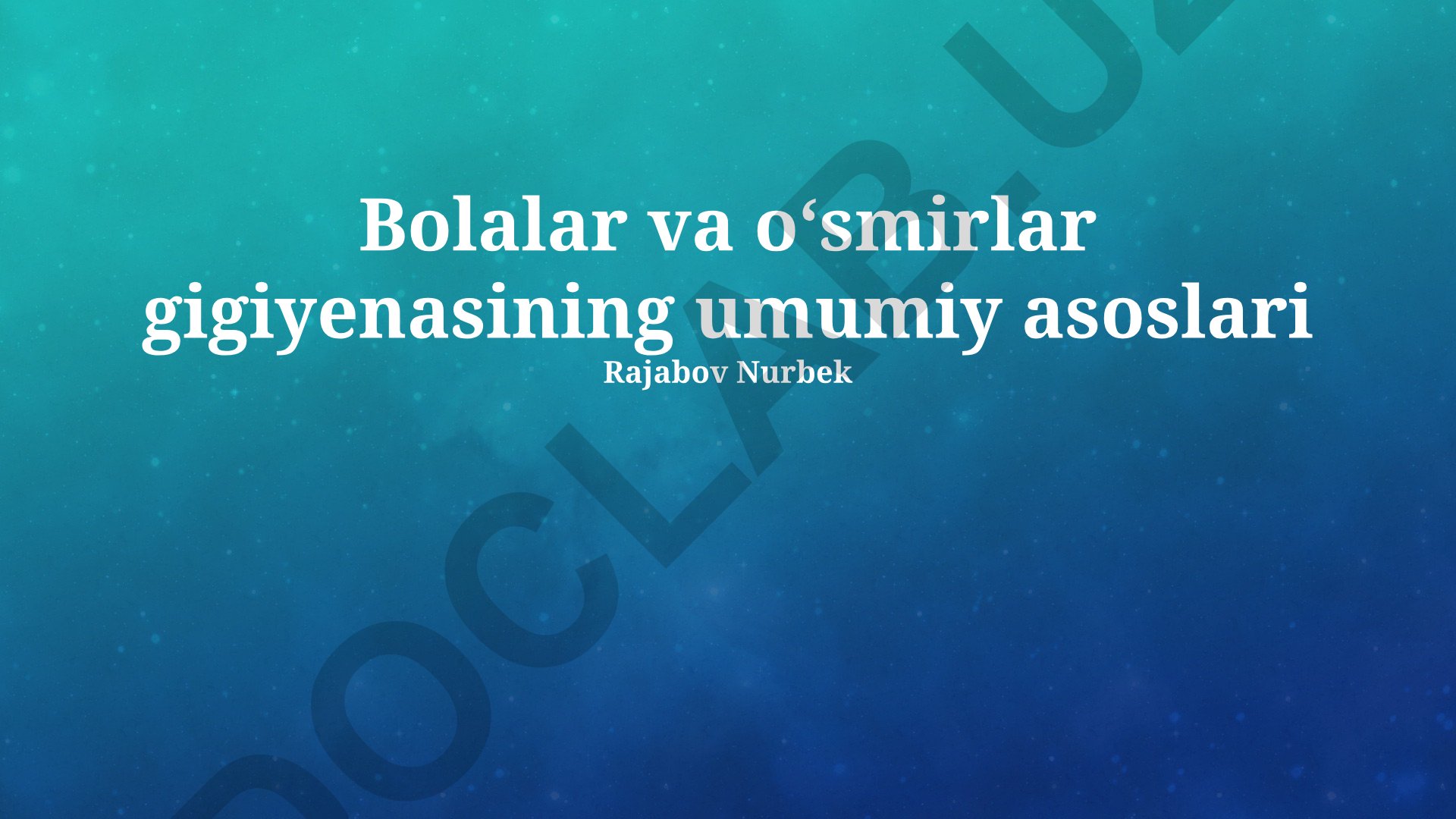 Bolalar va o'smirlar gigiyenasining umumiy asoslari