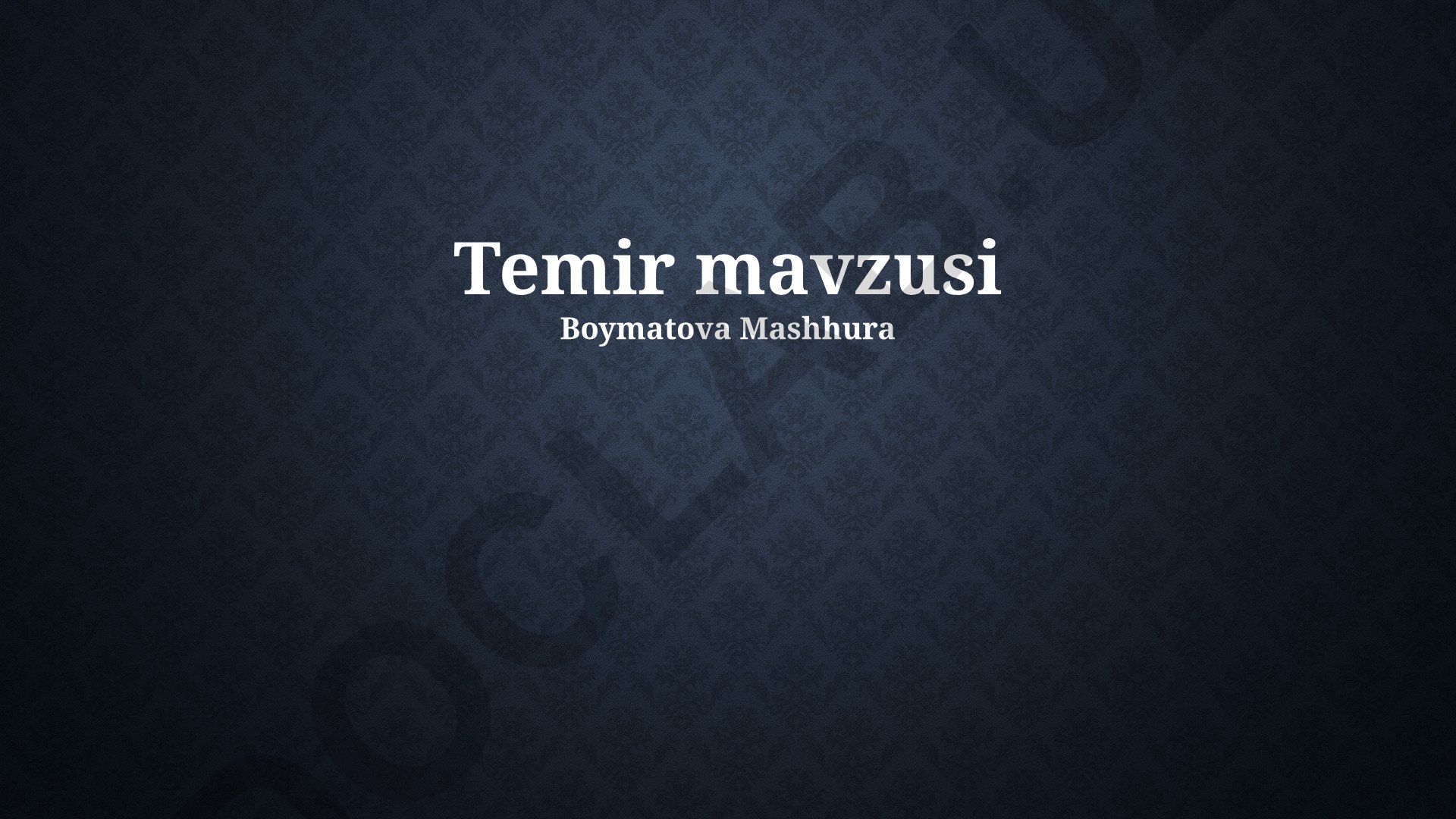Temirning xossalari, tarixi va sog'liqqa ta'siri