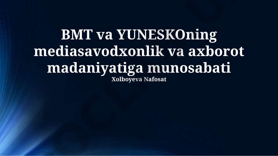 BMT va YUNESKOning mediasavodxonlik va axborot madaniyatiga munosabati