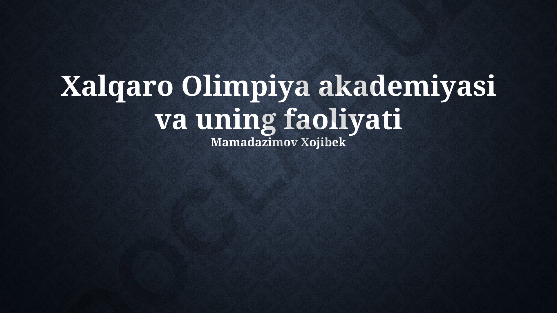 Xalqaro Olimpiya akademiyasi va uning faoliyati