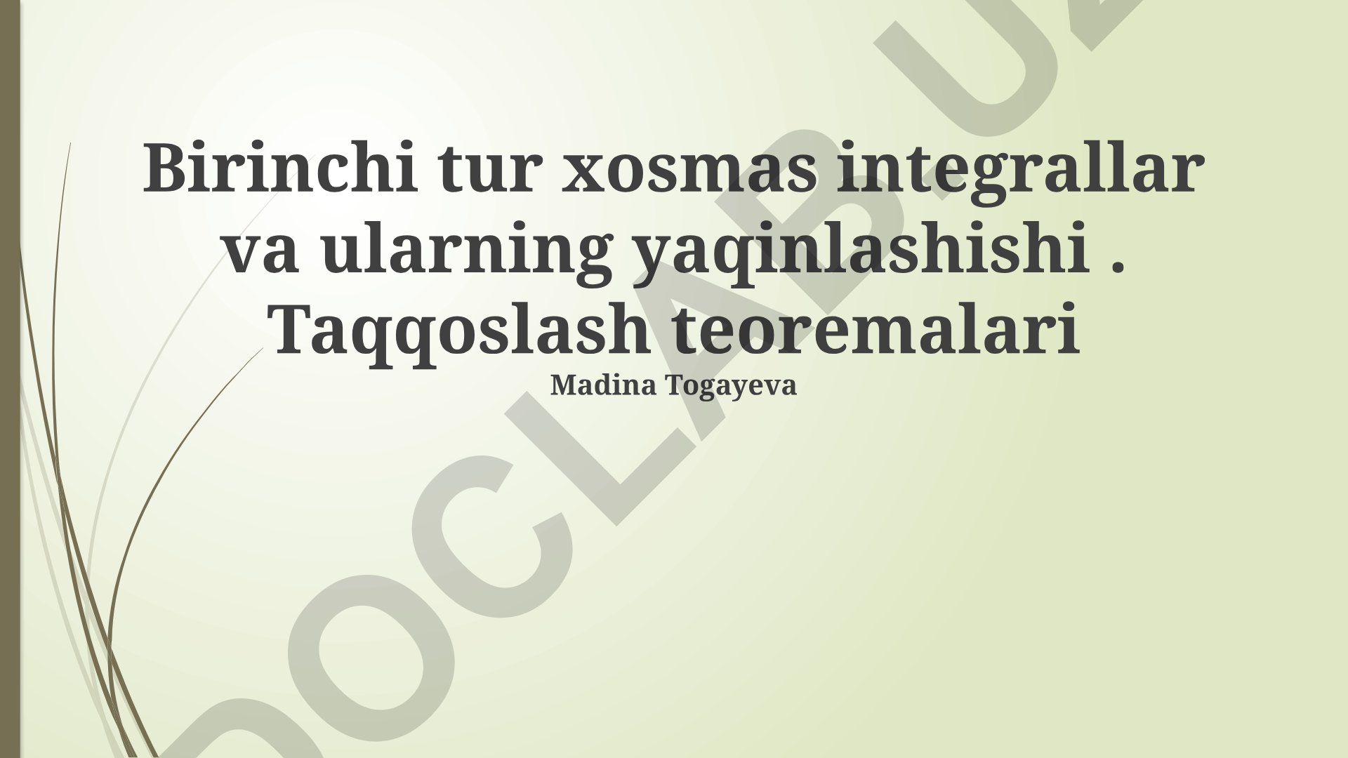 Birinchi tur xosmas integrallar va ularning yaqinlashishi