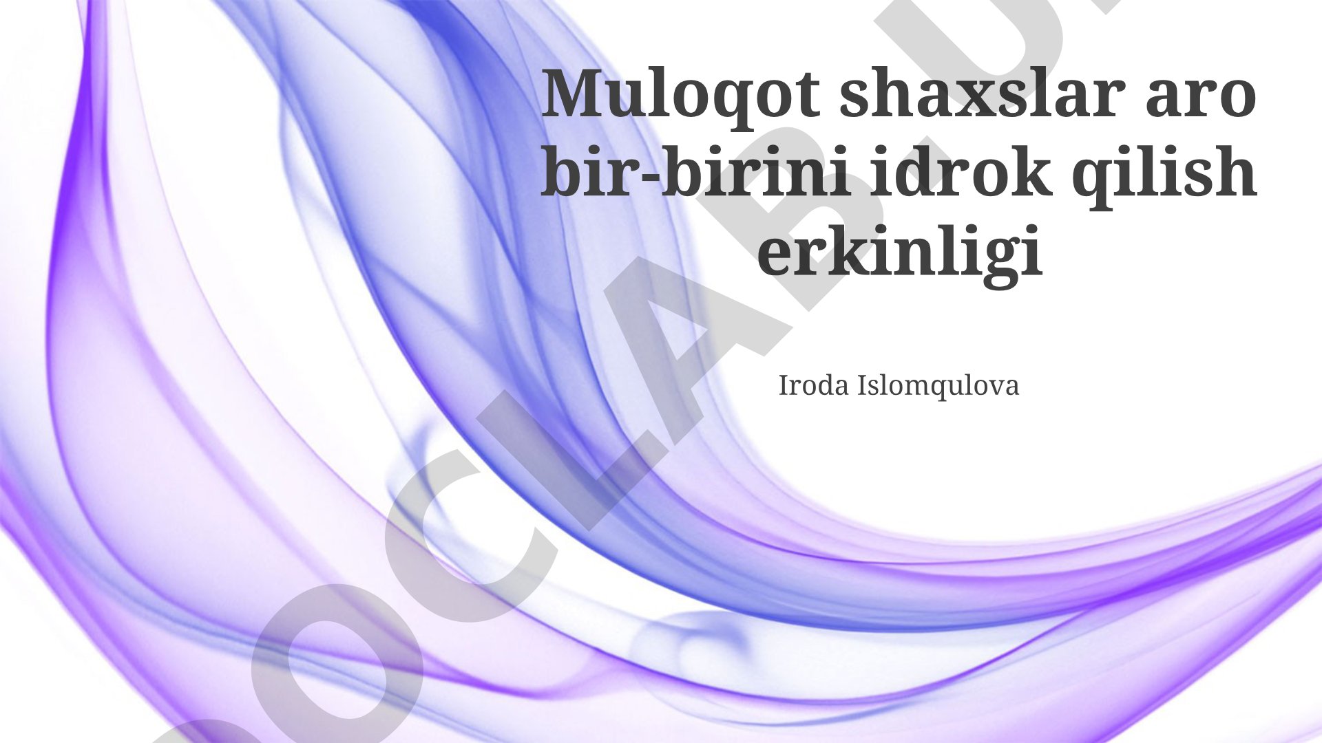 Muloqot shaxslar aro bir-birini idrok qilish erkinligi