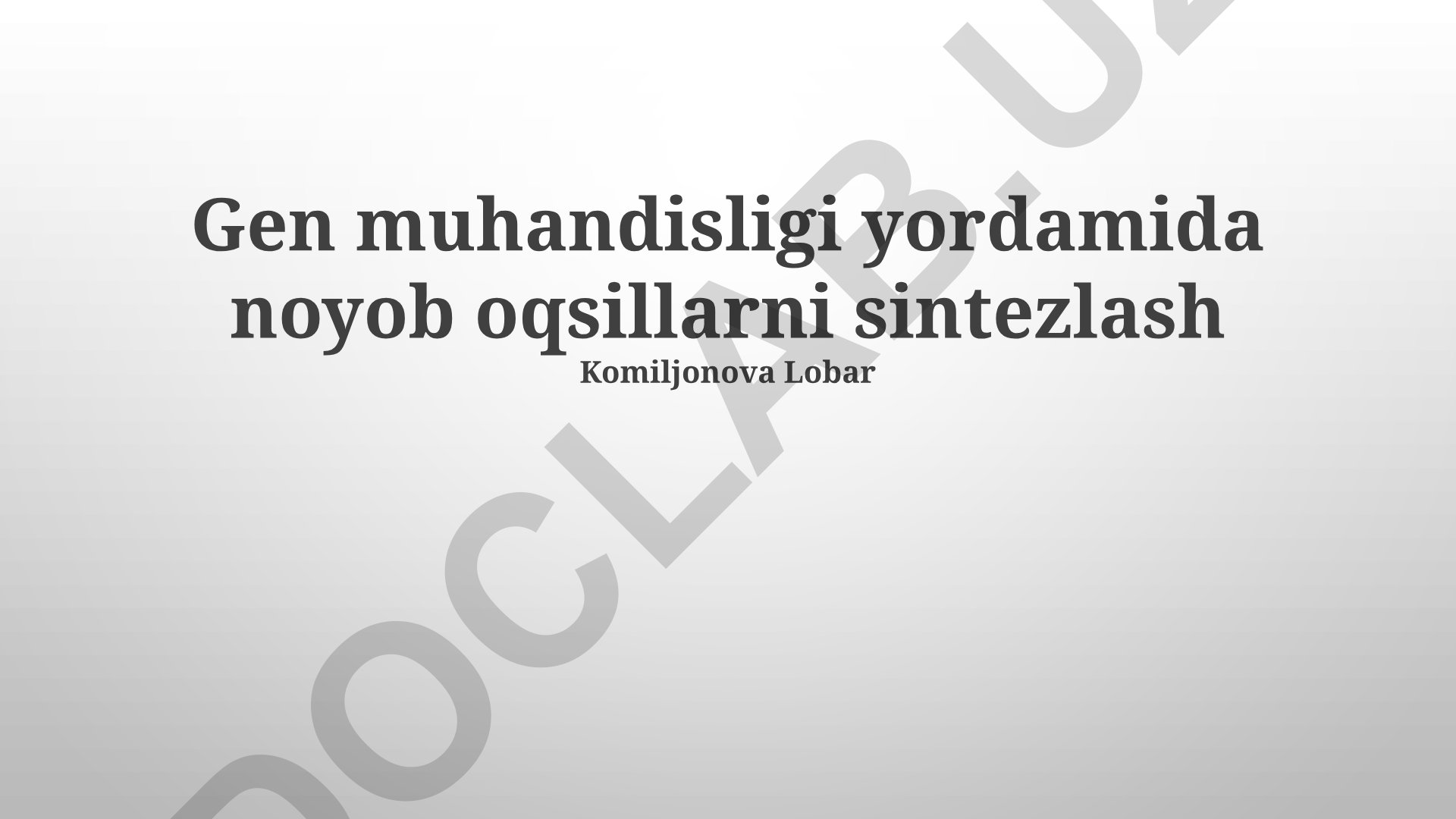 Gen muhandisligi yordamida noyob oqsillarni sintezlash