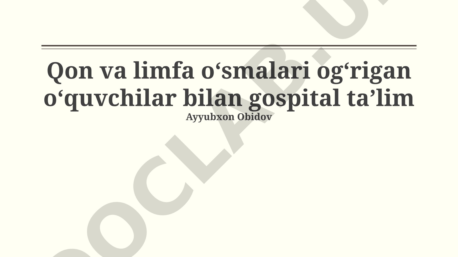 Qon va limfa oʻsmalari ogʻrigan oʻquvchilar bilan gospital taʼlim