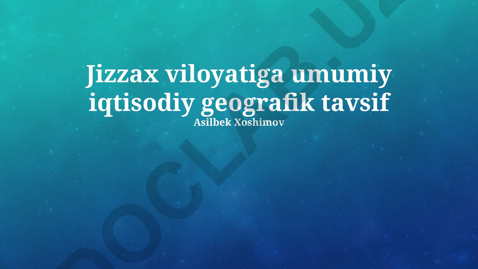 Jizzax viloyatining umumiy iqtisodiy geografik tavsifi