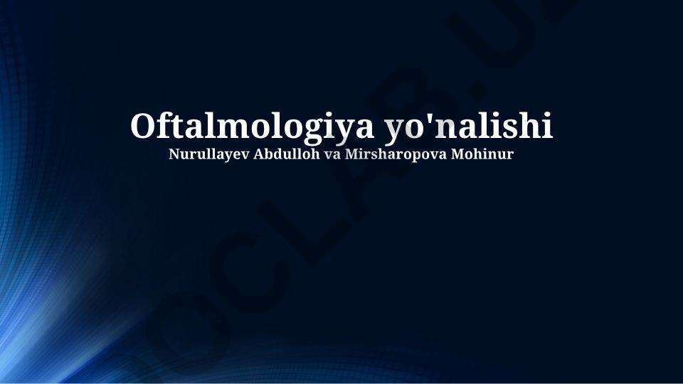 Oftalmologiya: ko'z kasalliklari, tashxislash va davolash usullari