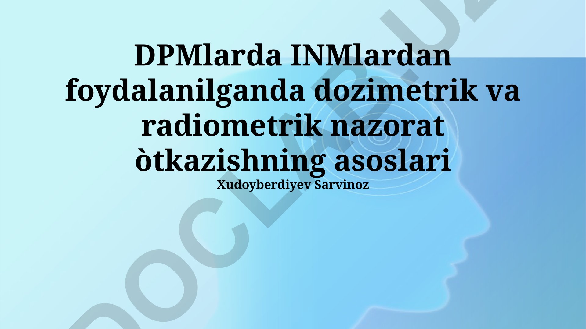 DPMlarda INMlardan foydalanilganda dozimetrik va radiometrik nazorat o'tkazishning asoslari