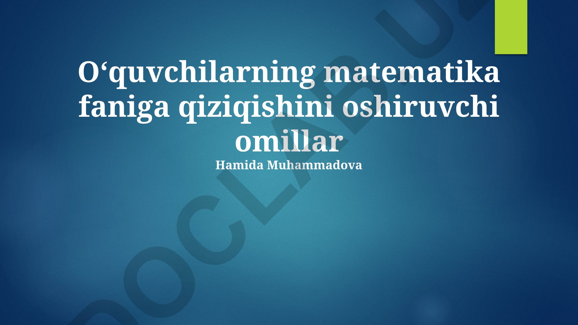 O‘quvchilarning matematika faniga qiziqishini oshiruvchi omillar