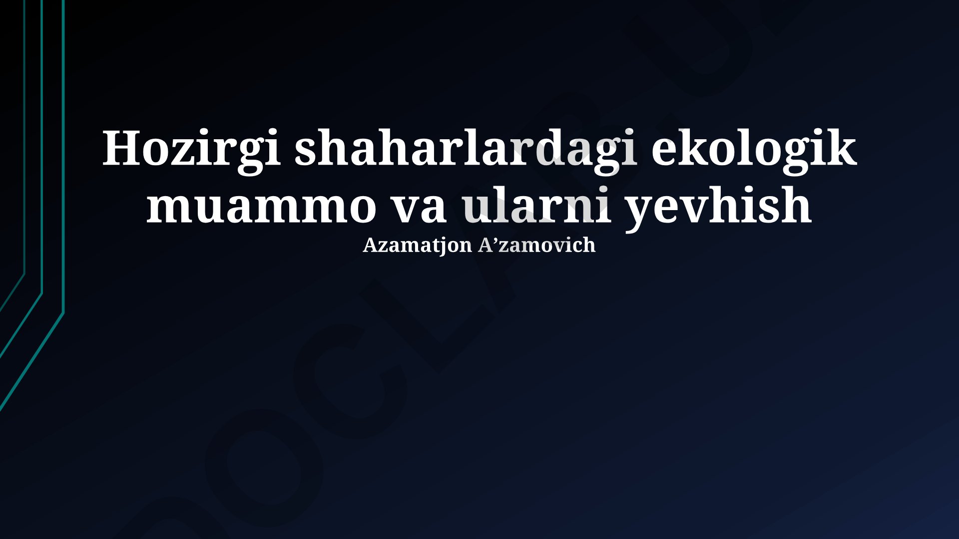 Zamonaviy shaharlardagi ekologik muammolar va ularni bartaraf etish yo'llari