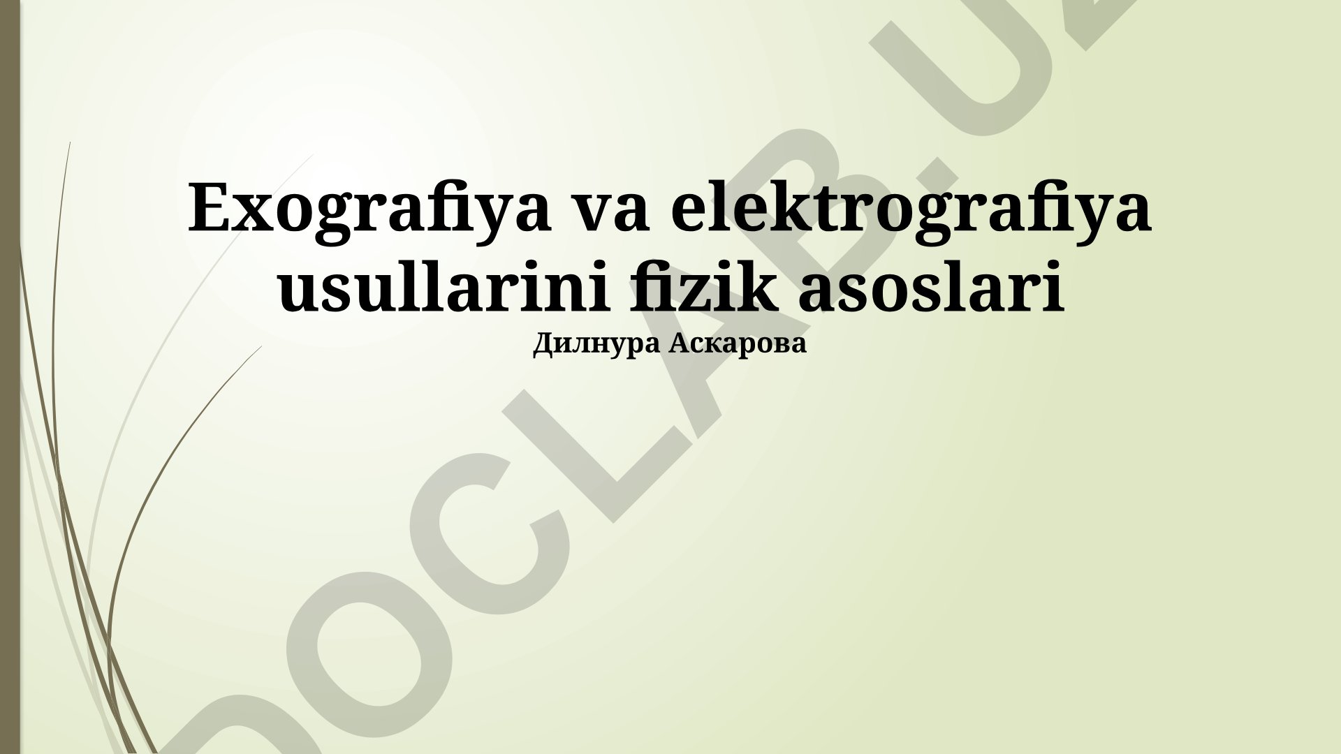 Ekzografiya va elektrografiya usullarining fizik asoslari