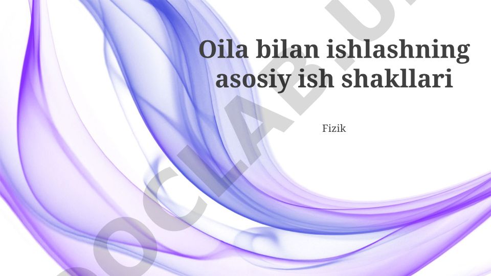Oila bilan ishlashning asosiy shakllari va baholash usullari