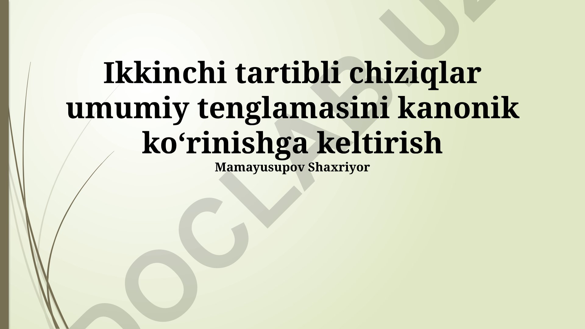 Ikkinchi tartibli chiziqlar umumiy tenglamasini kanonik koʻrinishga keltirish