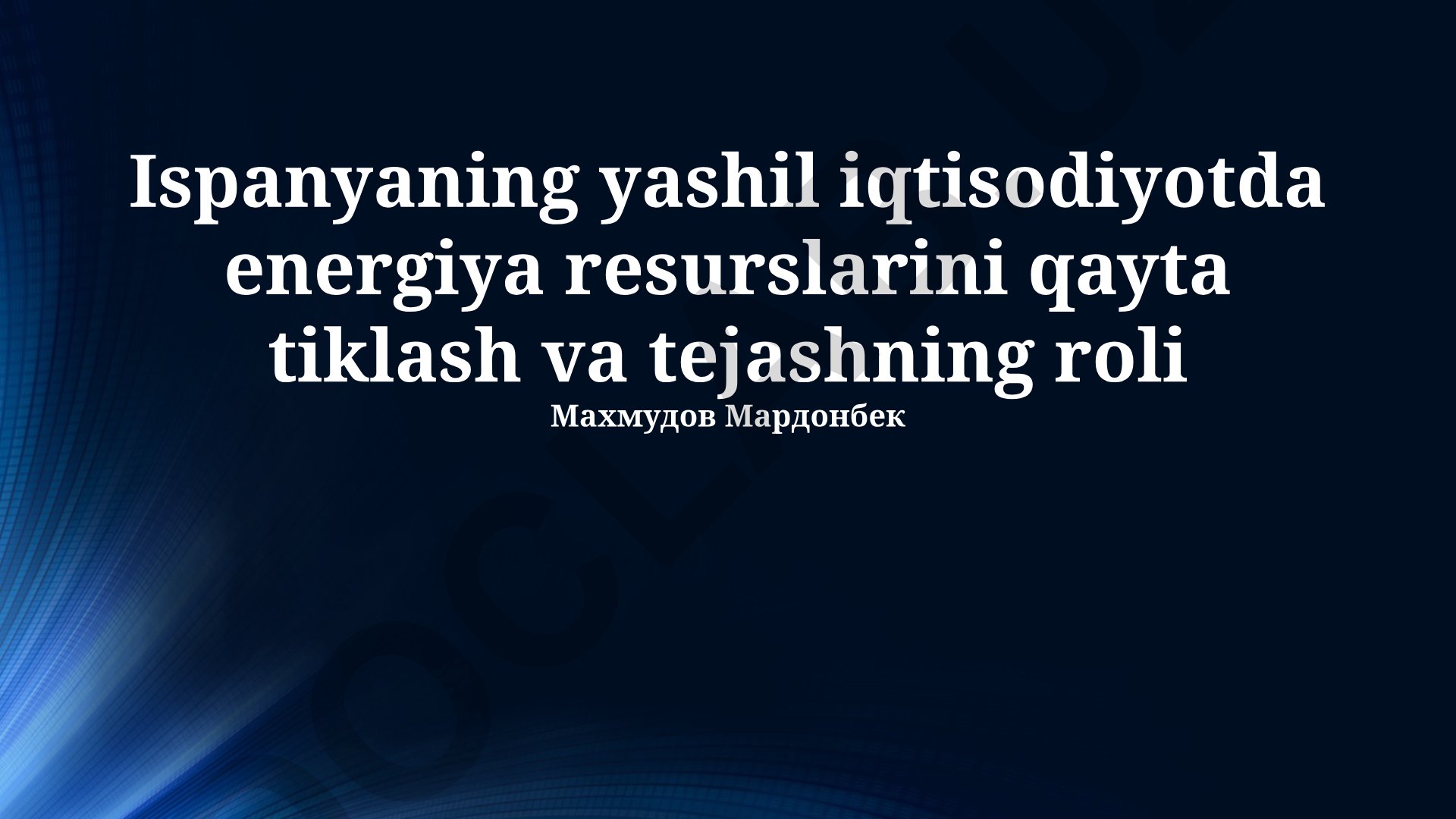 Ispaniyaning yashil iqtisodiyotda energiya resurslarini qayta tiklash va tejashning roli