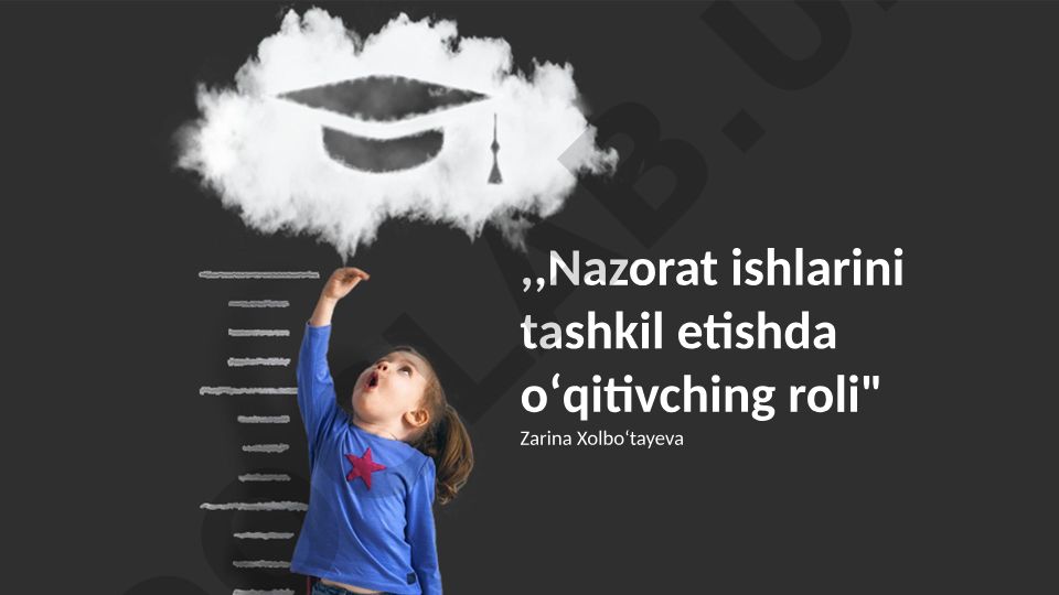 Nazorat ishlarini tashkil etishda o'qituvchining roli