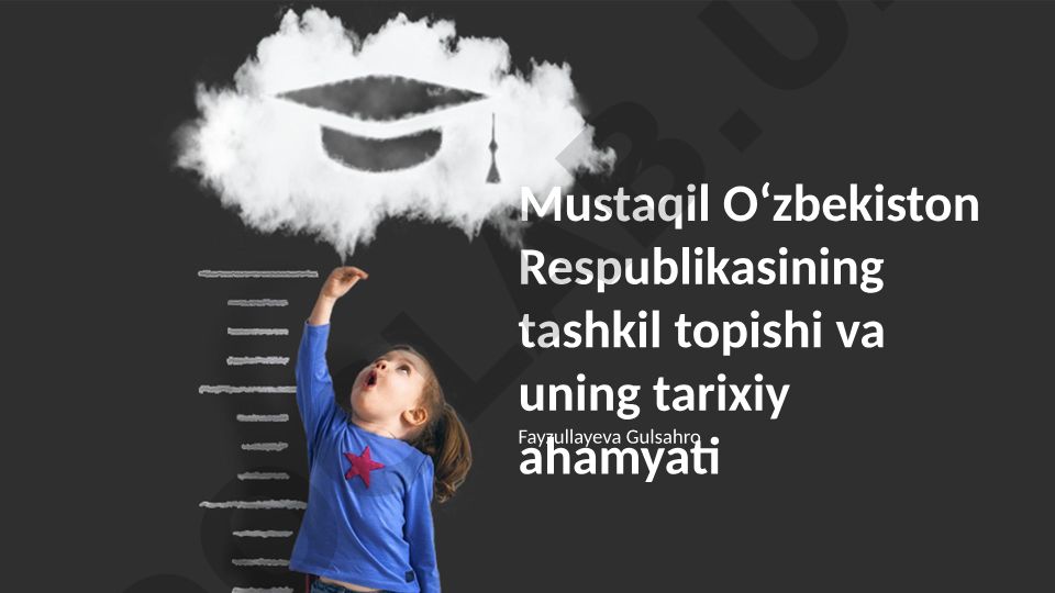 Mustaqil Oʻzbekiston Respublikasining tashkil topishi va uning tarixiy ahamyati