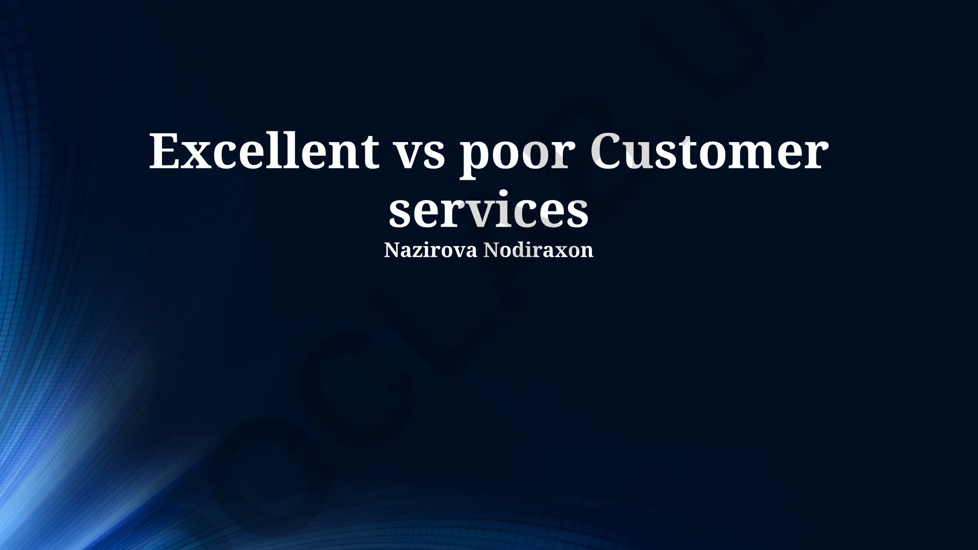 Excellent vs poor Customer services