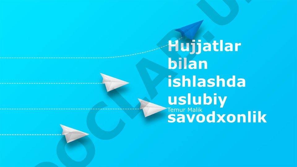 Hujjatlar bilan ishlashda uslubiy savodxonlik