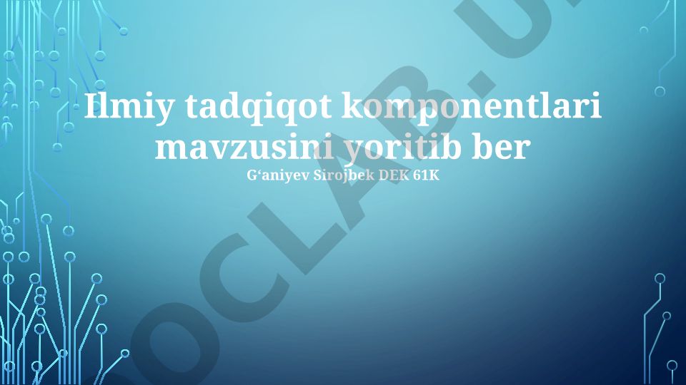 Ilmiy tadqiqot komponentlari va ularning asosiy tushunchalari