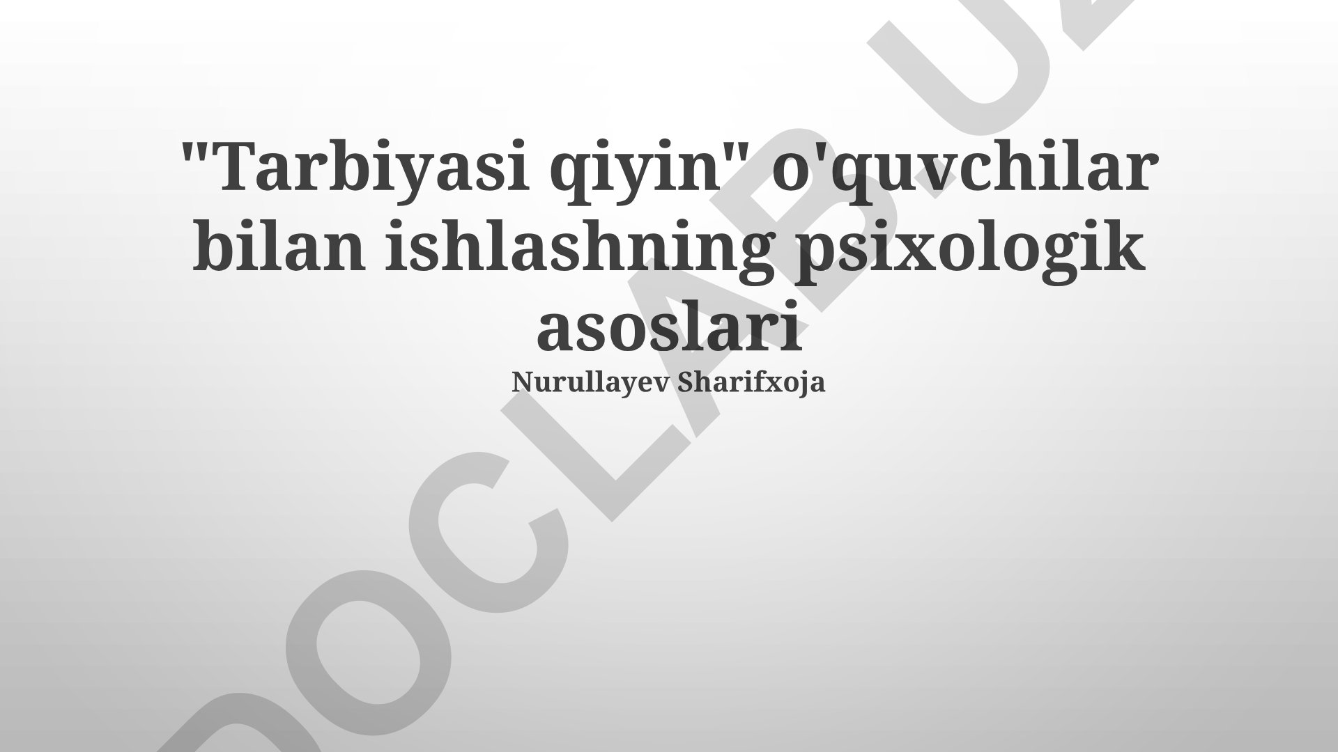Qiyin tarbiyalanadigan o'quvchilar bilan ishlashning psixologik asoslari