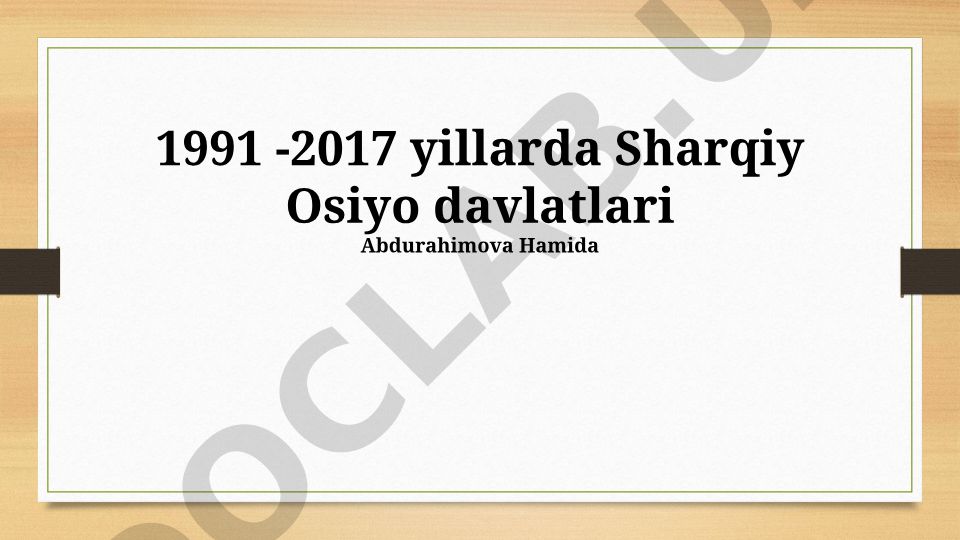 1991-2017 yillarda Sharqiy Osiyo davlatlarining iqtisodiy va siyosiy o'zgarishlari