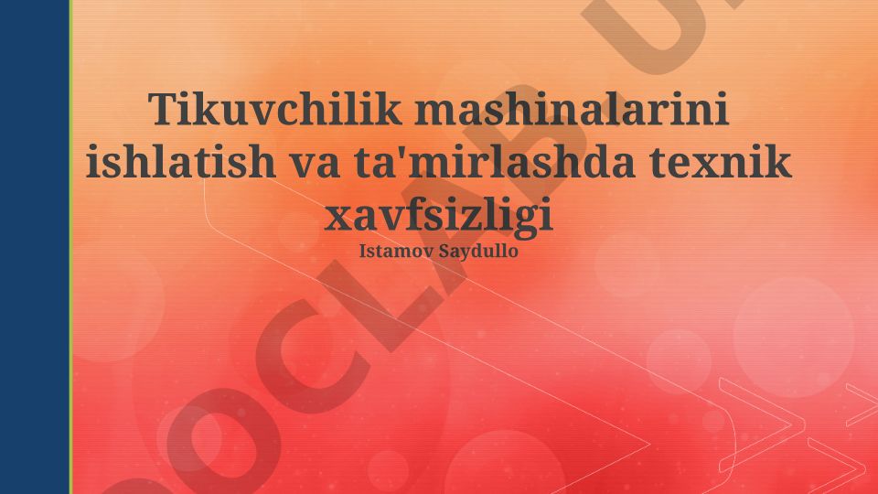 Tikuvchilik mashinalarida texnik xavfsizlik qoidalari