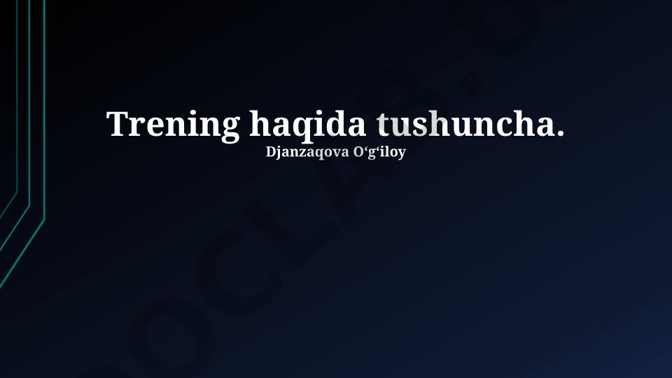 Trening tushunchasi, maqsadlari va rivojlanish tarixi