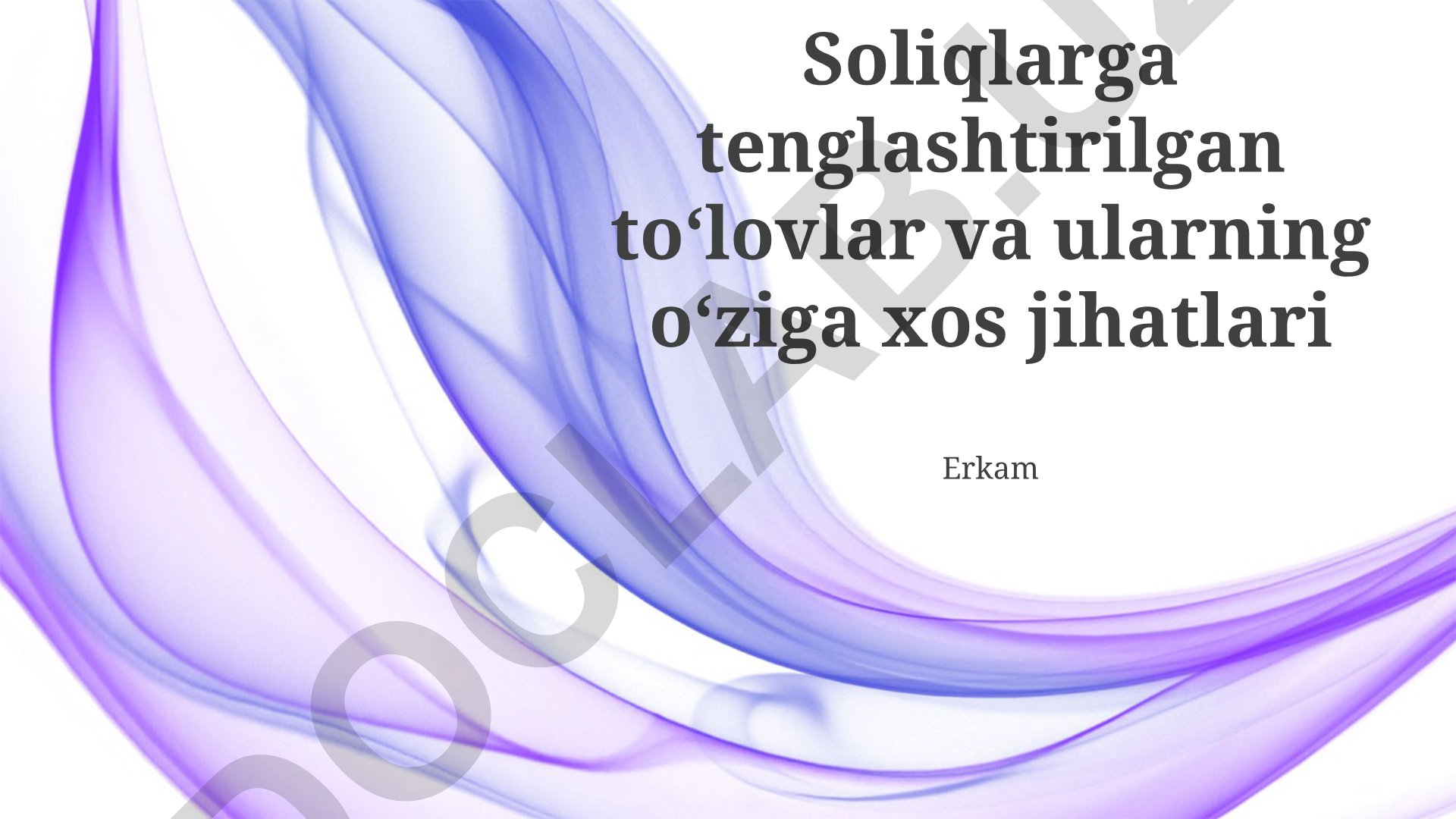 Soliqlarga tenglashtirilgan toʻlovlar va ularning oʻziga xos jihatlari