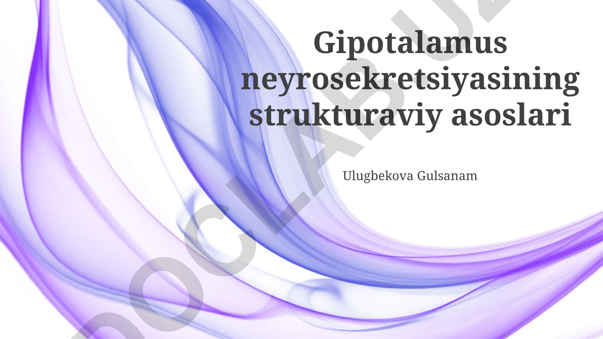 Gipotalamus neyrosekretsiyasining strukturaviy asoslari