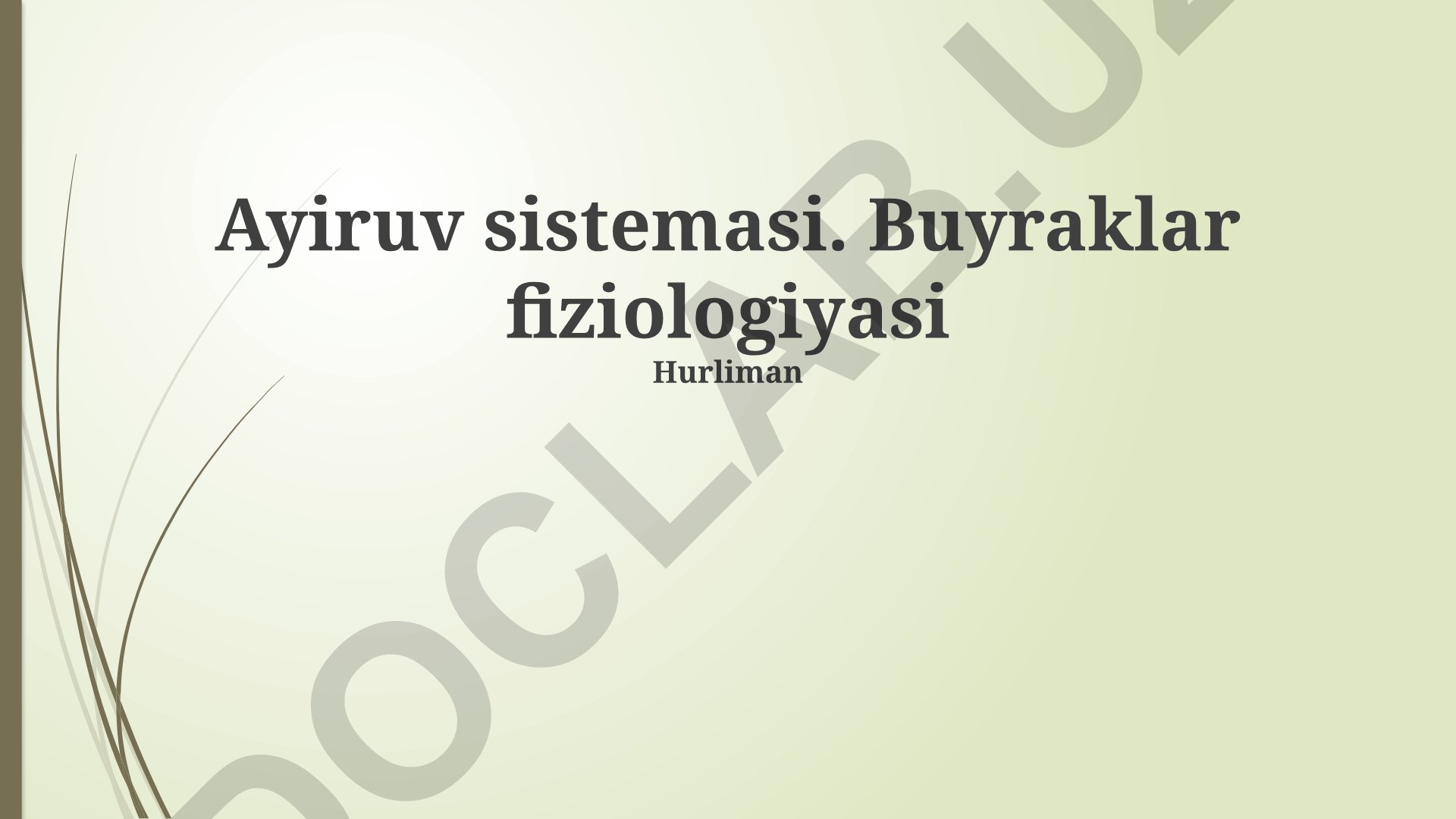 Ayiruv sistemasi va buyraklar fiziologiyasi