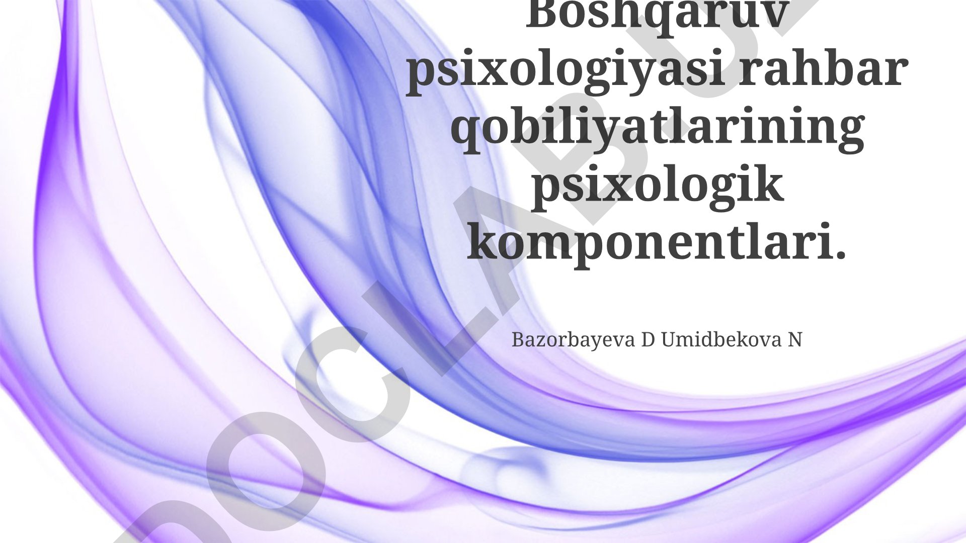 Boshqaruv psixologiyasi rahbar qobiliyatlarining psixologik komponentlari