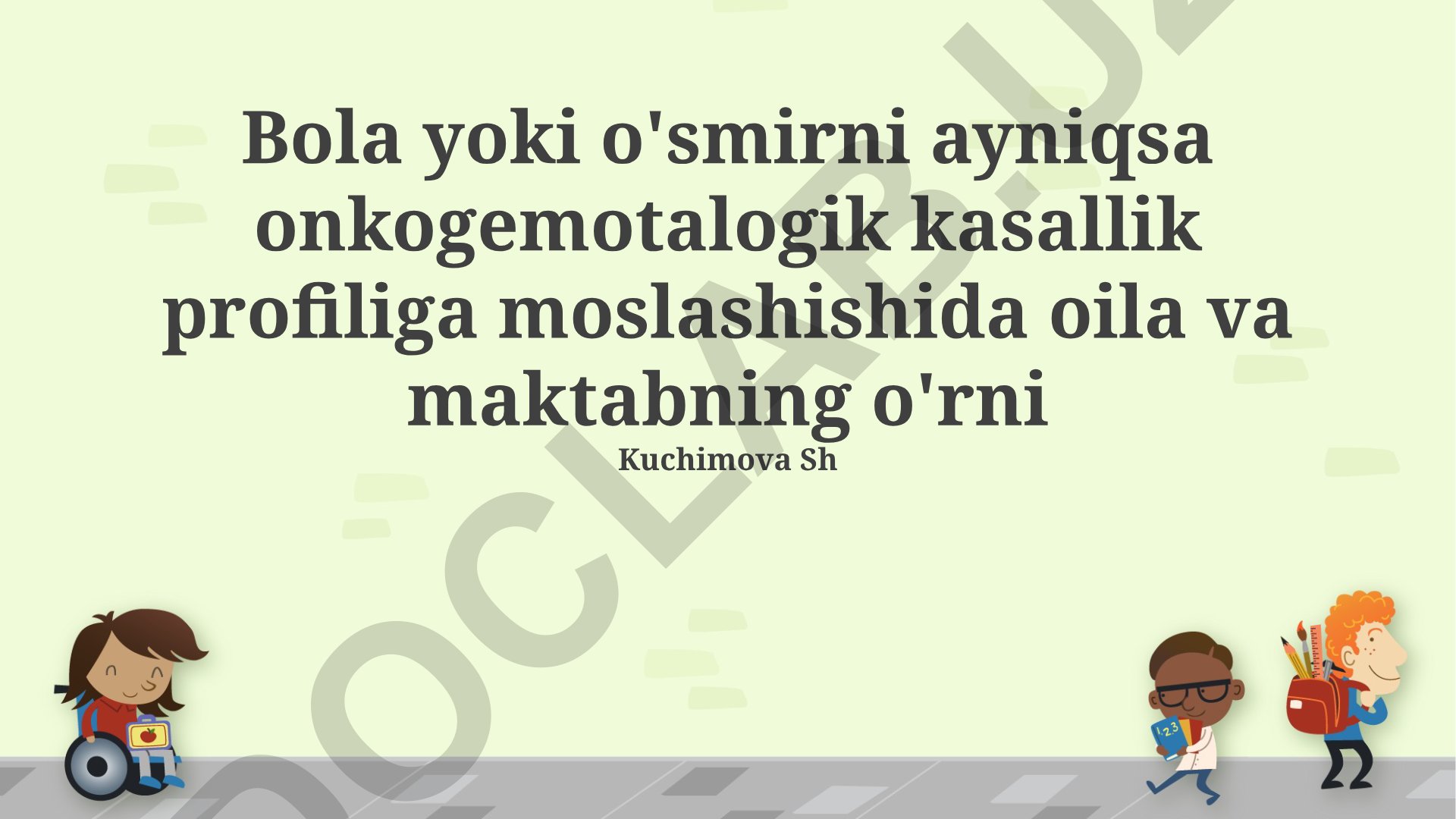 Onkogematologik kasallikka chalingan bolalar va o'smirlarga oila va maktabning moslashuvdagi roli