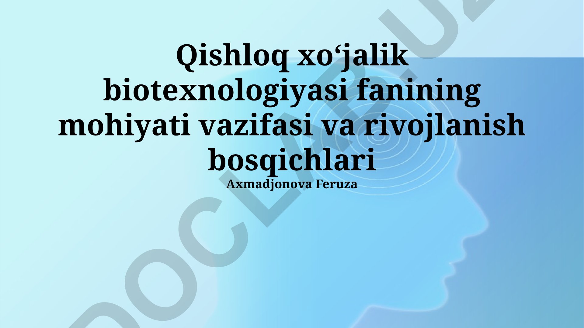 Qishloq xoʻjalik biotexnologiyasi fanining mohiyati, vazifasi va rivojlanish bosqichlari