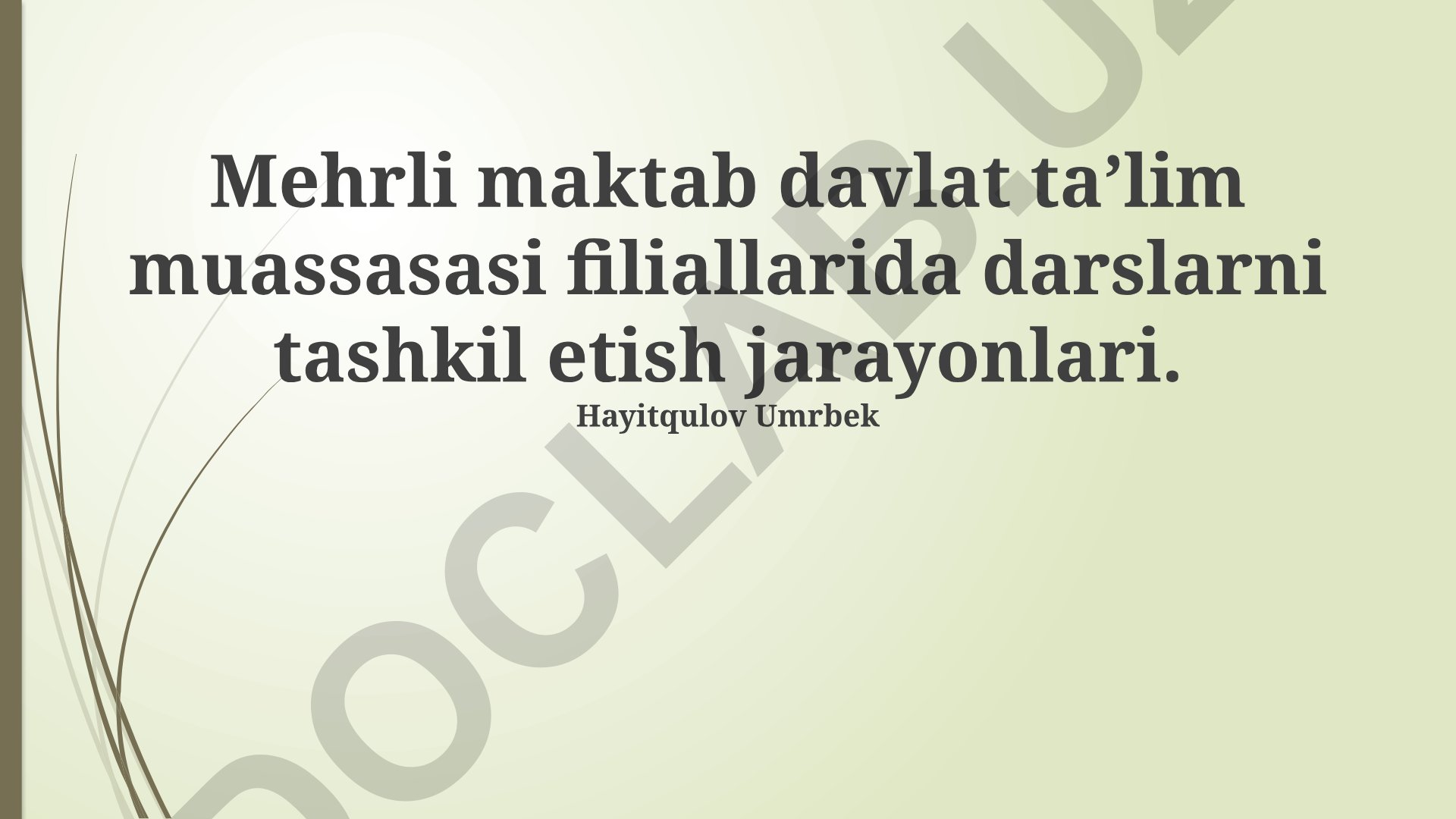 Mehrli maktab filiallarida darslarni tashkil etish jarayonlari