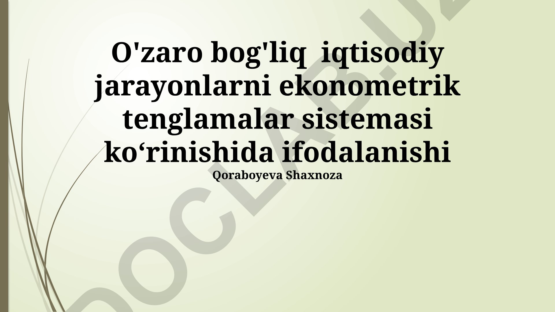 O'zaro bog'liq iqtisodiy jarayonlarni ekonometrik tenglamalar sistemasi koʻrinishida ifodalanishi