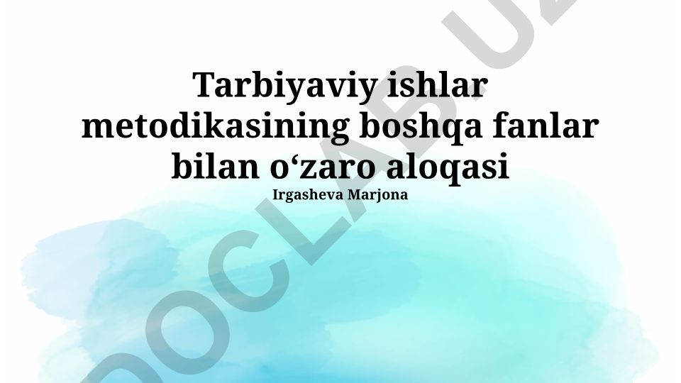 Tarbiyaviy ishlar metodikasining boshqa fanlar bilan oʻzaro aloqasi