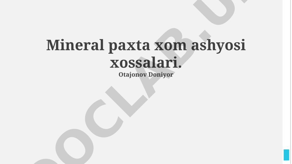 Mineral paxta xom ashyosi xossalari va turlari