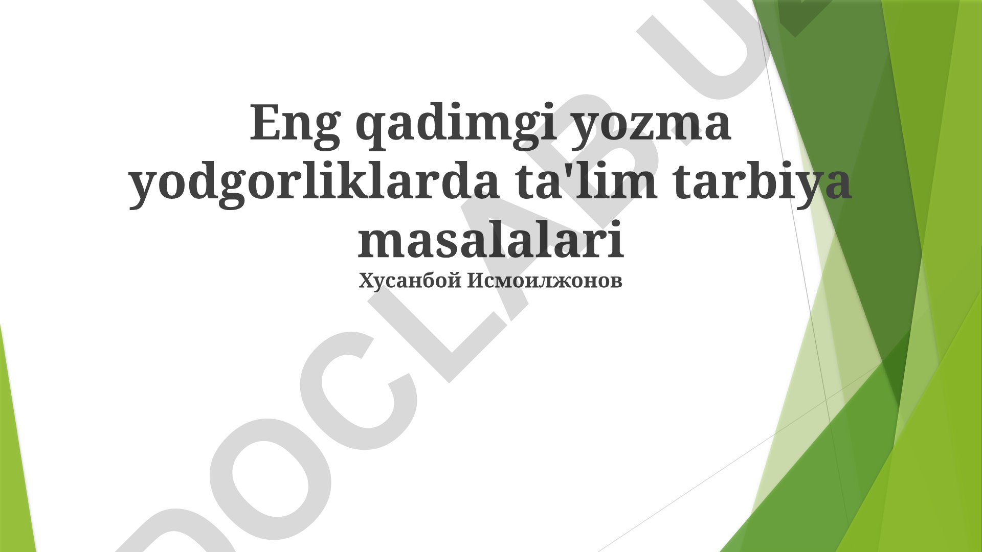 Qadimgi yozma yodgorliklarda ta'lim tarbiya masalalari