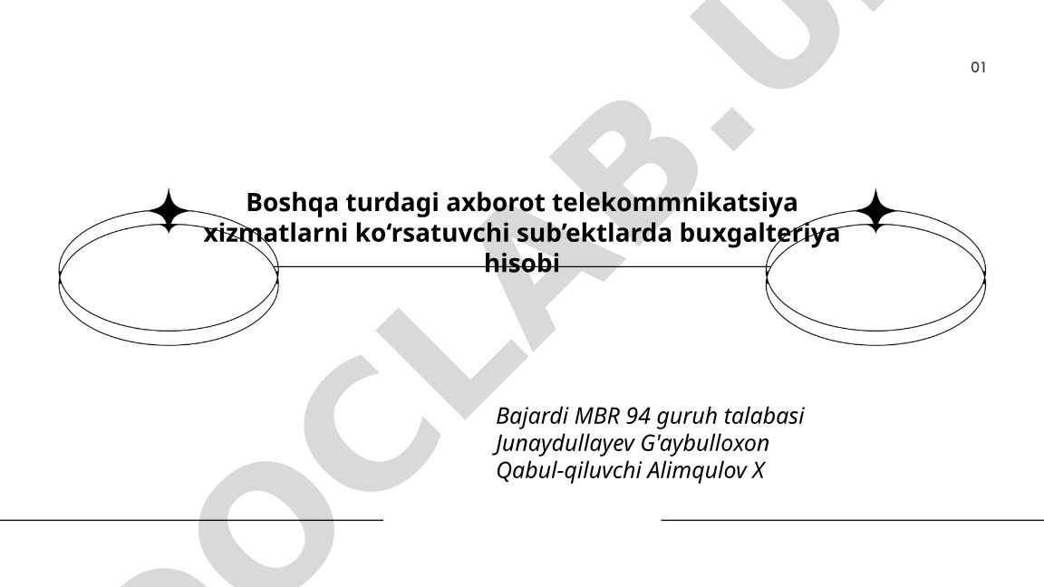 Boshqa turdagi axborot telekommunikatsiya xizmatlarida buxgalteriya hisobi