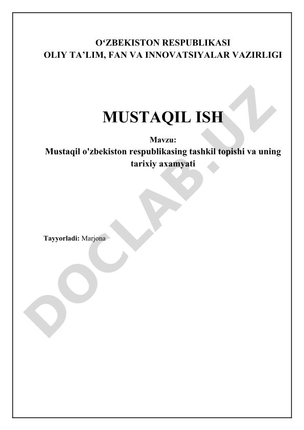 Mustaqil o'zbekiston respublikasining tashkil topishi va uning tarixiy axamiyati